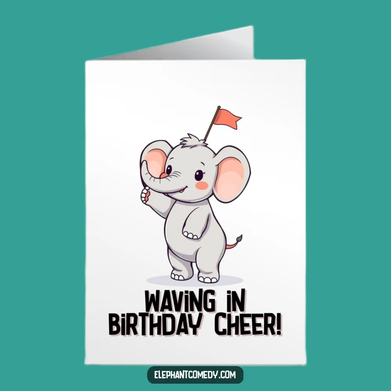 Free Printable Funny Birthday Card: Tiny Elephant Waves Flag, Cheerful DIY Greeting