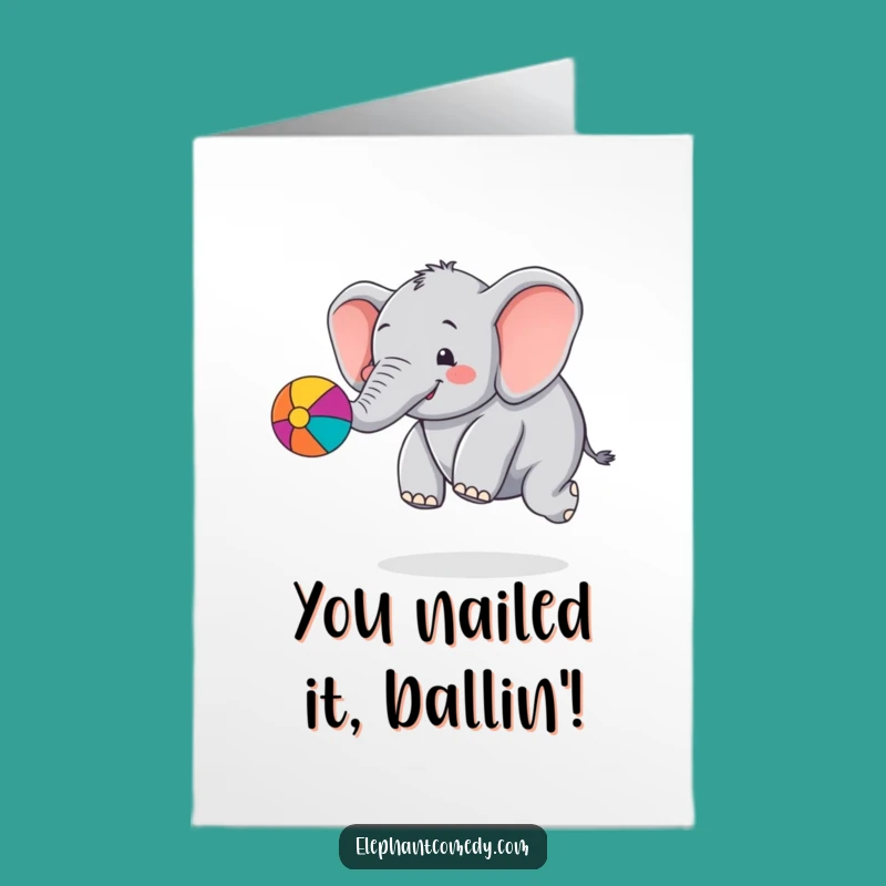 Free Printable Congrats Card: Chubby Elephant Bounces Ball, Fun Downloadable Greeting